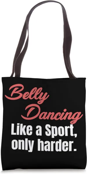 Belly Dancing Like A Sport, Only Harder. Egypt Arabian Tote Bag