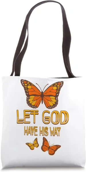 Divine Flutter Let God Have His Way Butterfly Faith Inspired Tote Bag