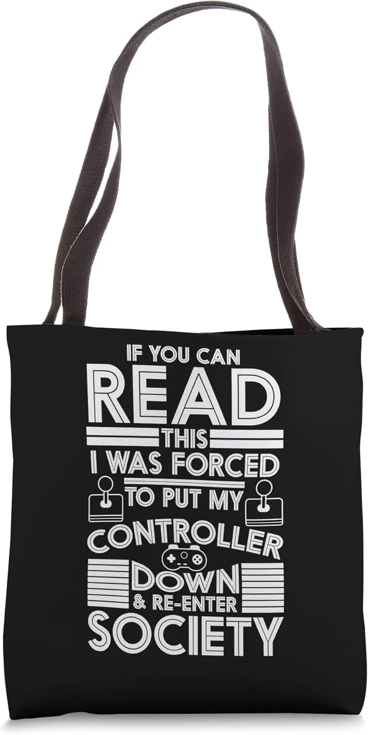Forced To Put Controller Down Re-enter Society Funny Gamer Tote Bag