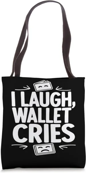 I Laugh Wallet Cries Funny Travel Vlog Humor Tote Bag