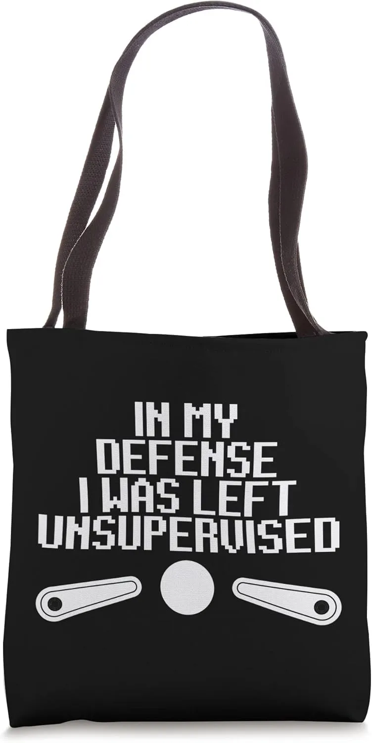 In My Defense I Was Left Unsupervised Pinball Game Tote Bag