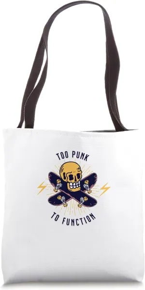 Too Punk to Function - Ska Punk Skulls Skateboard Pirate Tee Tote Bag